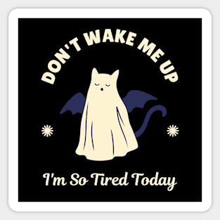 I'm So Tired Today - Tired Bat Cat Sticker